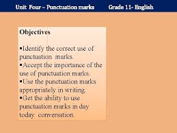 They are also known as curly brackets. Unit Four Punctuation Marks Grade 11 English Unit