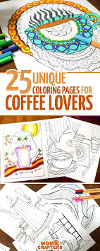 Food coloring pages are quite awesome because they can be framed and used as cool kitchen decor. Coffee Coloring Pages For Adults 25 Unique Designs For Coffee Lovers