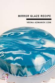 how to make a mirror glaze cake veena