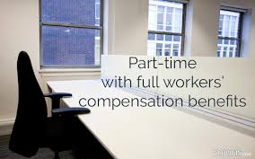What about compensations, benefits, workman's comp insurance or health plans? Are Part Time Employees Entitled To Workers Compensation
