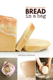 Bread In A Bag Recipe Totally Delicious And Easy Recipe Bread In A Bag Recipe Recipes Easy Bread