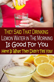 They Said That Drinking Lemon Water In The Morning Is Good For You Here Is What They Didn T Tell You In 2020 Drinking Lemon Water Lemon Water Health