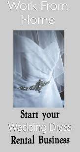 Start Your Wedding Dress Rental Business Rental Wedding Dresses Wedding Dress Hire Wedding Gown Rental