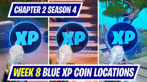 A new batch of xp coins are out for week 8 of chapter 2: New Week 8 Blue Xp Coin Locations In Fortnite Season 4 Where To Find Week 8 Blue Xp Coins Youtube