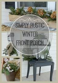 Rustic Winter Front Porch Dandelion Patina Rustic Winter Front Porch Decorating Winter Home Decor