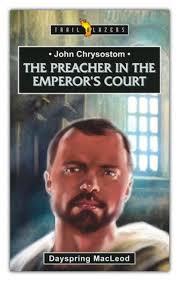 John Chrysostom: The Preacher in the Emperor's Court [Book]