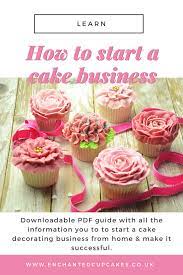 Download This Guide With Over 20 Pages Of Advice Tips And Information To Help You To Start Your Own Cake Decorating Busine Cake Business Cake How To Make Cake
