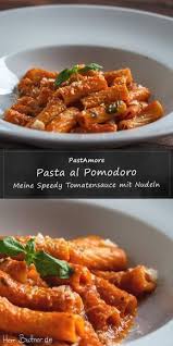 Rezept Pasta Al Pomodoro Schnelle Tomatensosse Mit Nudeln Nudelgerichte Rezepte Sossen Rezepte Rezepte