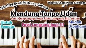 Chord Piano Mendung Tanpo Udan Ndarboy Genk Ft Denny Caknan Youtube