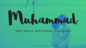 Semuanya ada maksud yang baik dan sempurna! Arti Nama Muhammad Posbunda