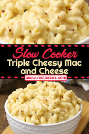 Slow Cooker Triple Cheesy Mac And Cheese Recipe Recipes A To Z Slowcooker Slowcookerreci Easy Pasta Recipes Slow Cooker Pasta Recipes Cheesy Mac And Cheese