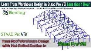 Every spider truss series structure is designed for the site specific application then engineered to meet or exceed spider truss series only use hot dipped galvanized steel for superior corrosion protection. Truss Roof Warehouse Design With Hot Rolled Section In Staad Pro V8i Youtube