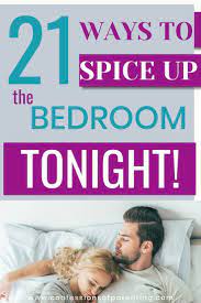 Another great approach for how to spice things up in the. 21 Fun Ideas To Spice Up The Bedroom That Work Spice Things Up Spice Up Bedroom Couple Activities