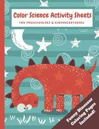 Preschool science worksheets and printables it's never too early to begin learning about science, and preschool science worksheets help you start young. Color Science Activity Sheets For Preschoolers Kindergarteners Includes 24 Funny Dinosaur Coloring Pages Fleming Kay 9798649641678 Amazon Com Books