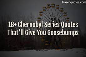 No one told rookie troops to shoot cows in chernobyl and the miners there never worked naked, major general nikolai tarakanov, who headed the real 'liquidators' in 1986, has told rt's documentary. 18 Chernobyl Series Quotes That Ll Give You Goosebumps