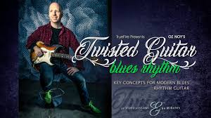 Twisted Guitar Blues Rhythm Guitar Lessons Oz Noy Truefire