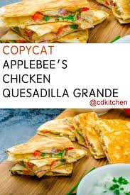 Applebee S Chicken Quesadilla Grande Recipe From Cdkitchen Applebees Recipes Quesadilla Maker Recipes Chicken Quesadilla Recipe