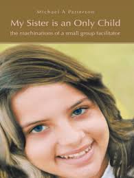My Sister Is an Only Child by Michael A Patterson (Ebook)
