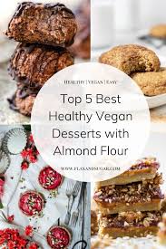 But my best advice is to opt for recipes that were specifically written for almond flour rather than try to use your old recipes. 5 Healthy Vegan Desserts With Almond Flour Flax And Sugar
