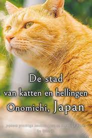 Bekijk meer ideeën over schattig, schattige dieren, dieren. De Stad Van Katten En Hellingen Onomichi Japan Japanse Prachtige Landschappen En Schattige Dieren Book 4 Dutch Edition Ebook Nitsuke Amazon De Kindle Shop