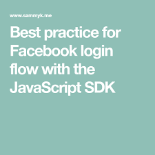 Best Practice For Facebook Login Flow With The Javascript Sdk Javascript Best Practice Login