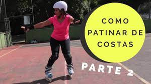 Como Patinar De Costas Ganhando Mais Velocidade Youtube