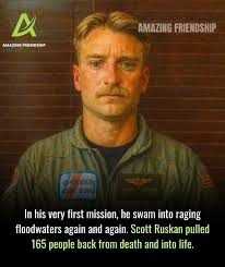 United States Coast Guard Rescue Swimmer and Petty Officer Scott Ruskin,  directly saved an astonishing 165 victims in the devastating flooding in  central Texas. This was the tirst rescue mission of his