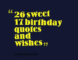 17th birthday quotes for son. 17 Year Old Birthday Quotes Quotesgram