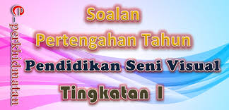 Terdapat 10 soalan bahasa inggeris. Soalan Pertengahan Tahun Pendidikan Seni Visual Tingkatan 1 E Perkhidmatan