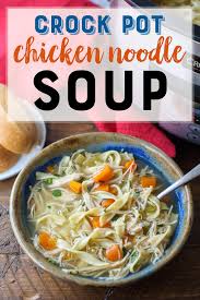 Crock Pot Chicken Noodle Soup Recipe Recipe Soup Recipes Chicken Noodle Chicken Noodle Soup Crock Pot Soup Recipes Slow Cooker