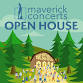 MAVERICK OPEN HOUSE Music, Food, History and More!