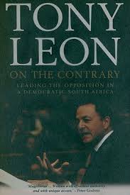 On the Contrary: Leading the Opposition in a Democratic South Africa by  Tony Leon