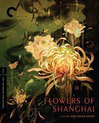 Maybe you would like to learn more about one of these? Blu Ray Review Hou Hsiao Hsien S Flowers Of Shanghai On The Criterion Collection Slant Magazine