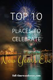 Top 10 Places To Celebrate New Year S Eve Full Time Wanderers