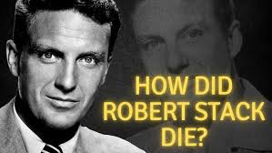 How did Robert Stack die?