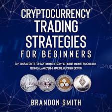Most people buy their first bitcoin or other cryptocurrency from exchanges like coinbase. Amazon Com Cryptocurrency Trading Strategies For Beginners 50 Tips Secrets For Day Trading Bitcoin Alt Coins Market Psychology Technical Analysis Making A Living In Crypto Audible Audio Edition Brandon Smith