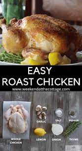 Easy Roast Chicken Weekend At The Cottage Video Recipe Video Whole Chicken Recipes Oven Roast Chicken Recipes Baked Whole Chicken Recipes