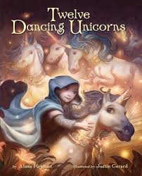 Twelve Dancing Unicorns By Alissa Heyman Unicorn Books Fairy Tales Animal Adaptations