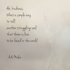Being able to say thank you in the right way is icing on top of the cake. Ah Kindness What A Simple Way To Tell Another Struggling Soul That