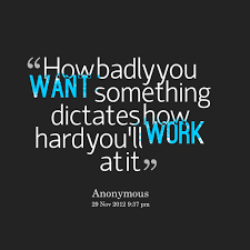 You Got To Work For It Because Nothing Will Come To You If You Are Not Putting In The Work To Get What You Wa Hard Work Quotes Work Quotes Inspirational