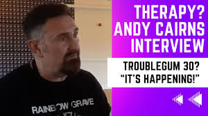 Therapy Andy Cairns Interview 2024