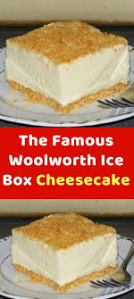 The Famous Woolworth Ice Box Cheesecake Light And Refreshing Icebox Dessert Made Famous By Woolworth S Lunch Counter B Desserts Cheesecake Recipes Cake Recipes