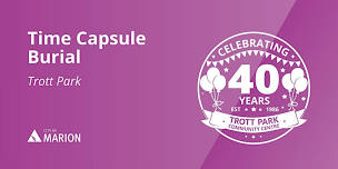 Time Capsule Burial | Trott Park