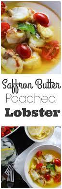 Easy One Pan Saffron Butter Poached Lobster Girl And The Kitchen Poached Lobster Butter Poached Lobster Delicious Soup Recipes
