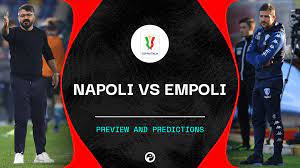 Napoli Vs Empoli Live Stream Predictions Team News Coppa Italia