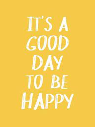 It S A Good Day To Be Happy In Yellow Poster By Blueskywhimsy Yellow Quotes Sunshine Quotes Positive Quotes