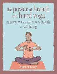 Essence good health yoga is designed to take care of all your fitness desires, including your psyche. The Power Of Breath And Hand Yoga Pranayama And Mudras For Health And Well Being By Christine Burke Whsmith