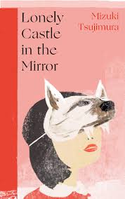 Review] Lonely Castle in the Mirror by Mizuki Tsujimura – Snow White Hates  Apples
