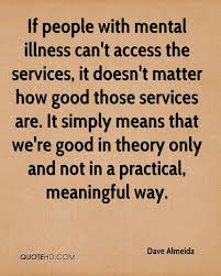 You'll discover 105 sayings by michelle obama, nietzsche, franklin, dalai lama (with great images). Funny Quotes Mental Illness Quotesgram