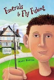 Funerals and Fly Fishing by Mary Bartek
